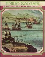 Edizione integrale annotata. Il Ciclo dei Corsari. Vol. I: Jolanda la figlia del Corsaro nero. Vol. II: Corsaro nero. Vol. III: LA regina dei Caraibi