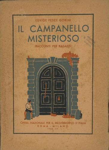 Il campanello misterioso. Racconti per ragazzi - Edvige Gorini Pesce - copertina