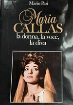 Maria Callas; la donna, la voce, la diva