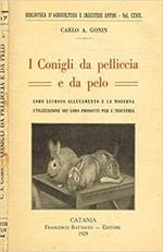 I conigli da pelliccia e da pelo. Loro lucroso allevamento e la moderna utilizzazione dei loro prodotti per l'industria