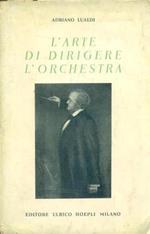 L' arte di dirigere l'orchestra. Antologia e guida