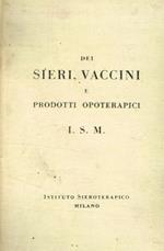 Dei sieri , vaccini e prodotti opoterapici I. S. M
