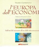 L' Europa dell'economia. Dall'età del mercante all'era delle telecomunicazioni