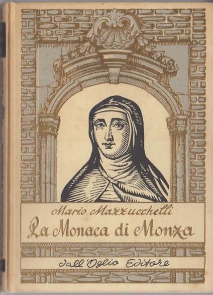 La  monaca di Monza: suor Virginia Maria De Leyva - Mario Mazzucchelli - copertina