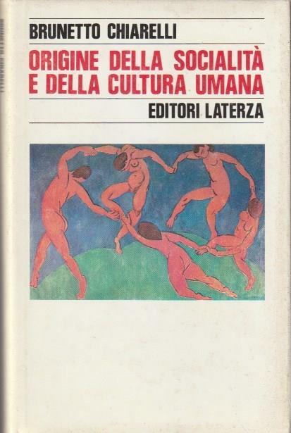 L'origine della socialità e della cultura umana: introduzione ad una etnologia naturalistica - Brunetto Chiarelli - copertina