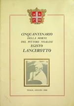 Cinquantenario della morte del pittore noalese Egisto Lancerotto: Noale, giugno 1968