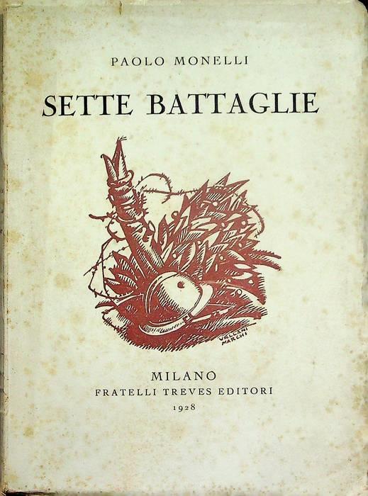Sette battaglie: racconto di un pellegrinaggio ai luoghi della guerra: seguito da un sermone per l'anno decimo - Paolo Monelli - copertina