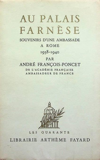 Au Palais Farnese: souvenirs d'une ambassade a Rome, 1938-1940 - copertina