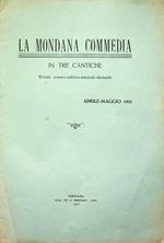 La  mondana commedia: in tre cantiche: rivista comico-satirico-musicale-danzante: aprile-maggio 1921