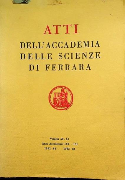 Atti della Accademia delle scienze di Ferrara: volumi 60-61: anni accademici 160-161 (1982-83, 1983-84) - copertina