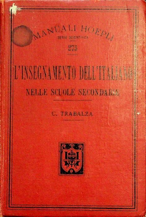 L'insegnamento dell'italiano nelle scuole secondarie: esposizione teorico-pratica, con esempi - Ciro Trabalza - copertina