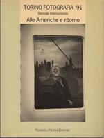 Torino fotografia '91: biennale internazionale: Alle Americhe e ritorno