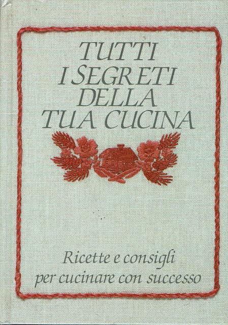 Tutti i segreti della tua cucina - copertina