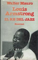 Louis Armstrong Il re del Jazz