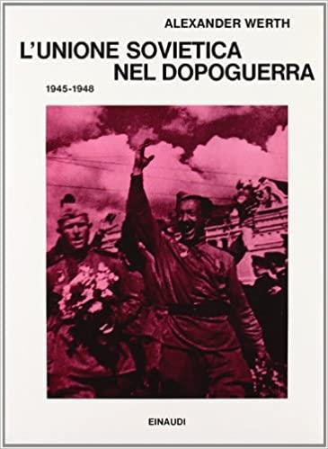 L' Unione Sovietica Nel Dopoguerra 1945-1948 - Alexander Werth - copertina