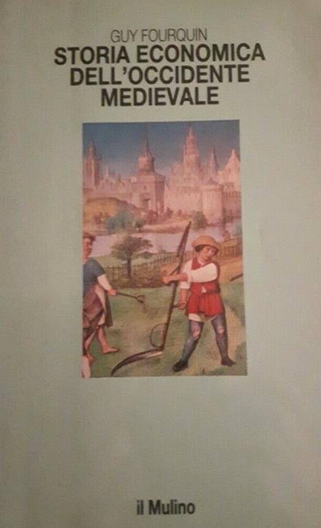 Storia Economica Dell'Occidente Medievale - Guy Fourquin - copertina