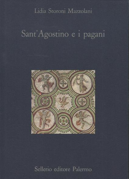 Sant'Agostino e i pagani - Lidia Storoni Mazzolani - copertina