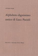 Alphabeto dignissimo antico di Luca Pacioli. Testo di Lino Montagna - Emma Pirani