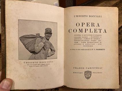 Opera completa. Pittura e sculture futuriste (dinamismo plastico), manifesti e articoli, parole in libertà, sintesi teatrali, diario, lettere, varie riproduzioni di quadri e sculture, due tricromie. A cura e con prefazione di F. T. Marinetti - Umberto Boccioni - copertina