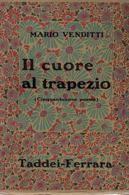 Il cuore al trapezio. Cinquantanove poesie - Marco Venditti - copertina