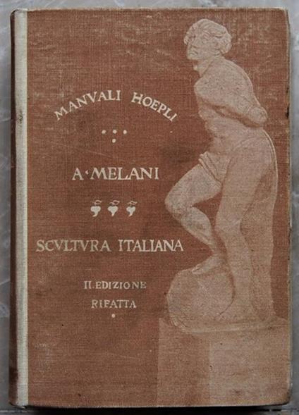 Manuale Di Scultura Italiana Antica E Moderna - Alfredo Melani - copertina