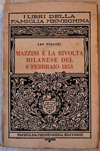 Mazzini E La Rivolta Milanese Del 6 Febbraio 1853 - Leo Pollini - copertina