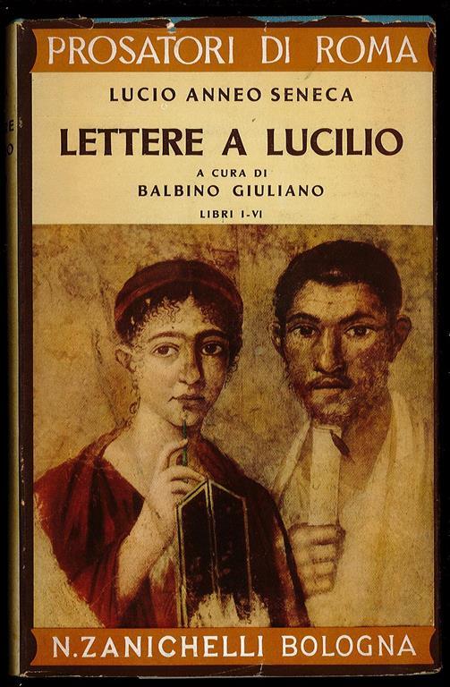 Lettere a Lucilio a cura di Balbino Giuliano – Libri I-VI - Lucio Anneo Seneca - copertina