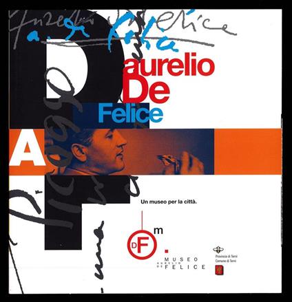 Aurelio De Felice. Un museo per la città - Francesco Pullia - copertina