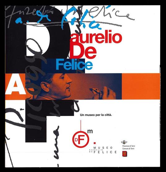 Aurelio De Felice. Un museo per la città - Francesco Pullia - copertina