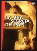 La vita segreta dei Papi