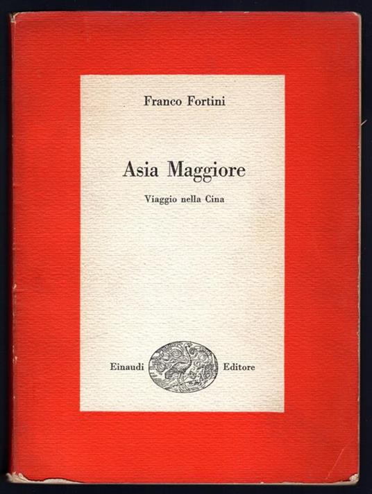 Asia Maggiore. Viaggio nella Cina - Franco Fortini - copertina
