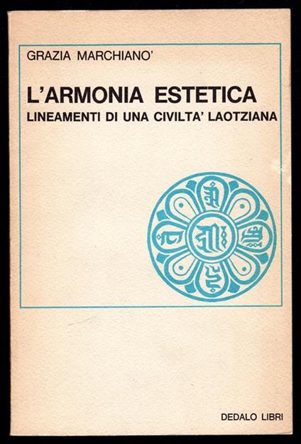 L' armonia estetica. Lineamenti di una civiltà laotziana - Grazia Marchianò - copertina