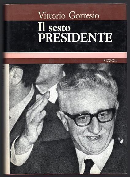 Il sesto presidente - Vittorio Gorresio - copertina