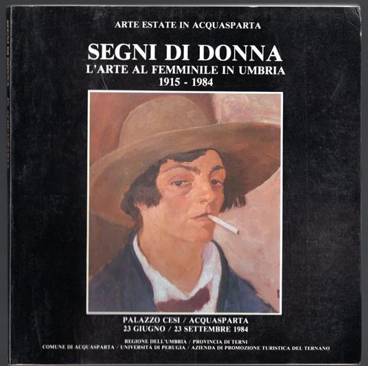 Segni di donna. L'arte al femminile in Umbria 1915-1984 - copertina