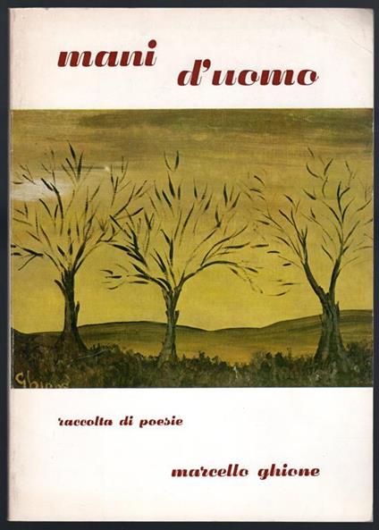 Mani d'uomo. Raccolta di poesie - Marcello Ghione - copertina
