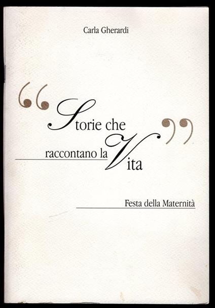 Storie che raccontano la vita. Festa della Maternità - Carla Gherardi - copertina