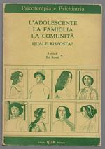 L' adolescente la famiglia la comunità. Quale risposta?