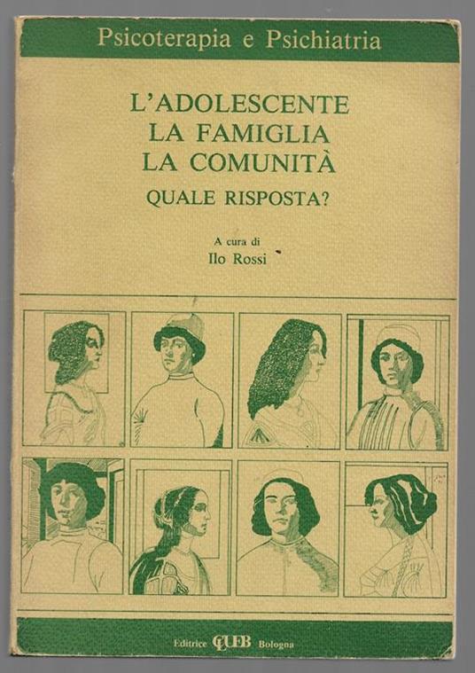 L' adolescente la famiglia la comunità. Quale risposta? - Milo Rossi - copertina