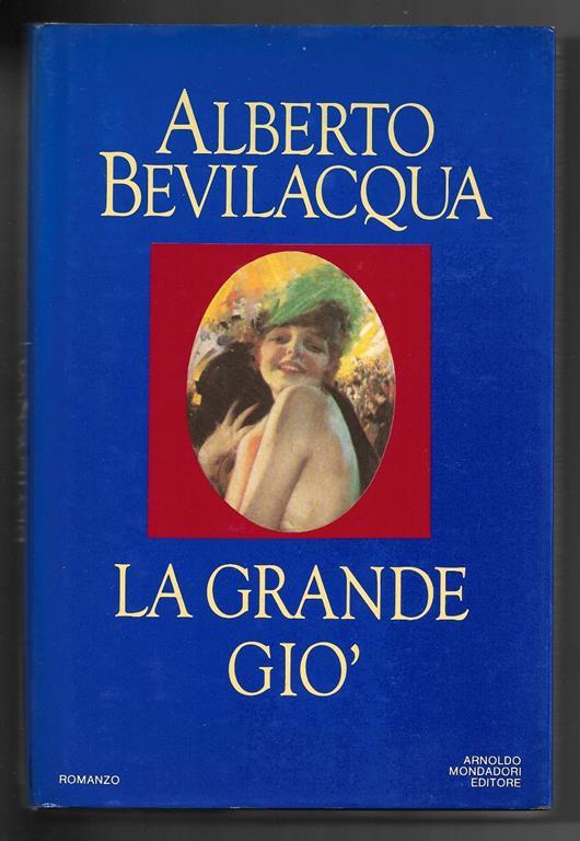 La grande Giò - Alberto Bevilacqua - copertina
