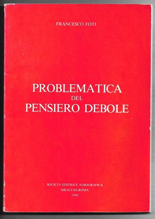 Problematica del pensiero debole - Francesco Foti - copertina