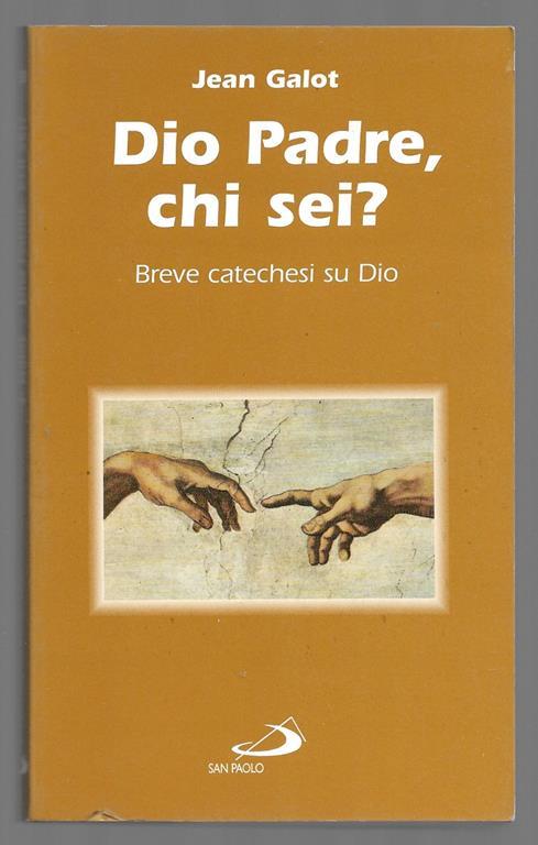 Dio Padre, chi sei? Breve catechesi su Dio - Jean Galot - copertina