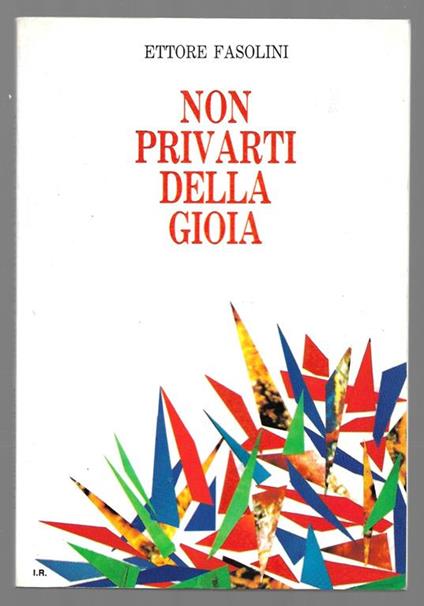 Non privarti della gioia - Ettore Fasolini - copertina