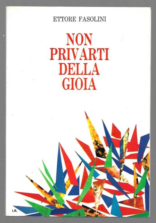 Non privarti della gioia - Ettore Fasolini - copertina