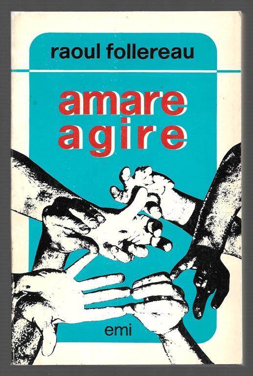 Amare agire - Raoul Follereau - copertina