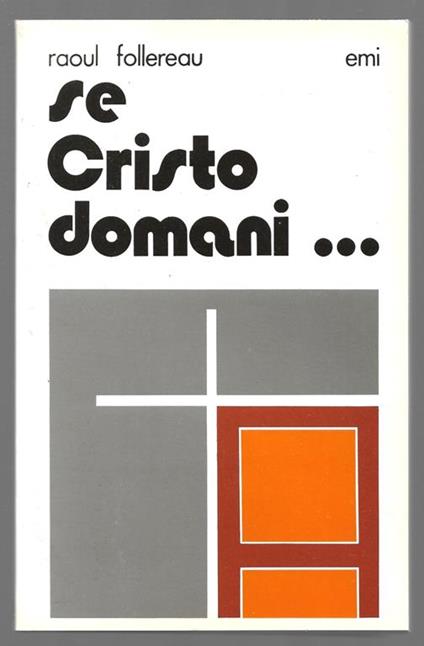 Se Cristo domani.. - Raoul Follereau - copertina