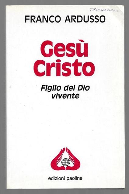Gesù Cristo - Figlio del Dio vivente - Franco Ardusso - copertina