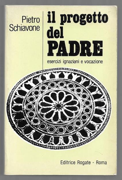 Il progetto del Padre esercizi ignaziani e vocazione - Pietro Schiavone - copertina