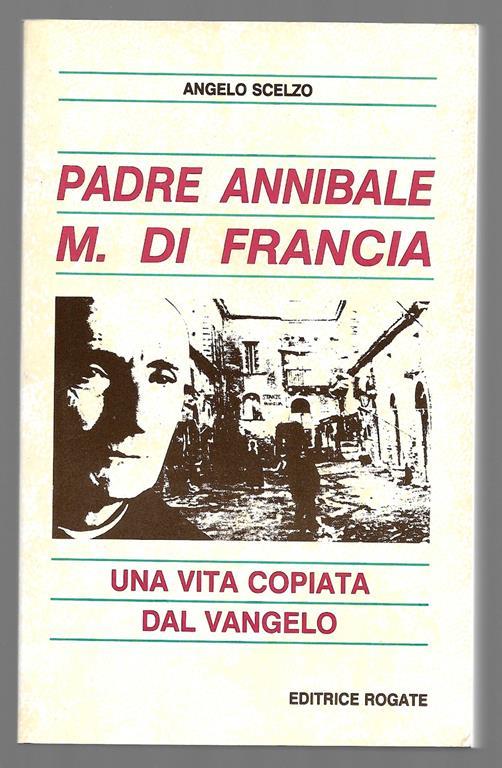 Padre Annibale M. di Francia - Una vita copiata dal Vangelo - Angelo Scelzo - copertina
