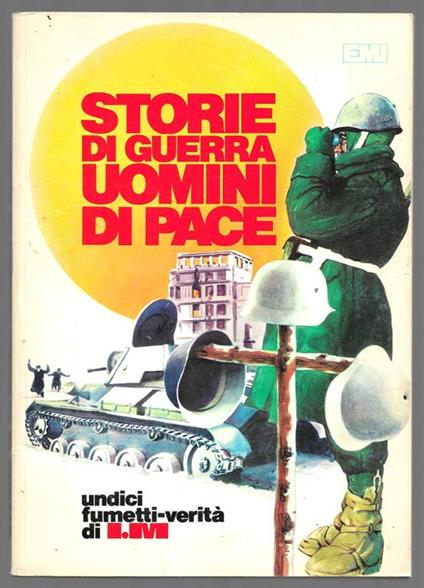Storie di guerra uomini di pace - Undici fumetti-verità di I. M - copertina