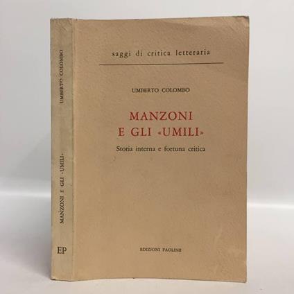 Manzoni e gli "umili". Storia interna e fortuna critica - Umberto Colombo - copertina